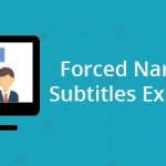 Forced narrative subtitles explained